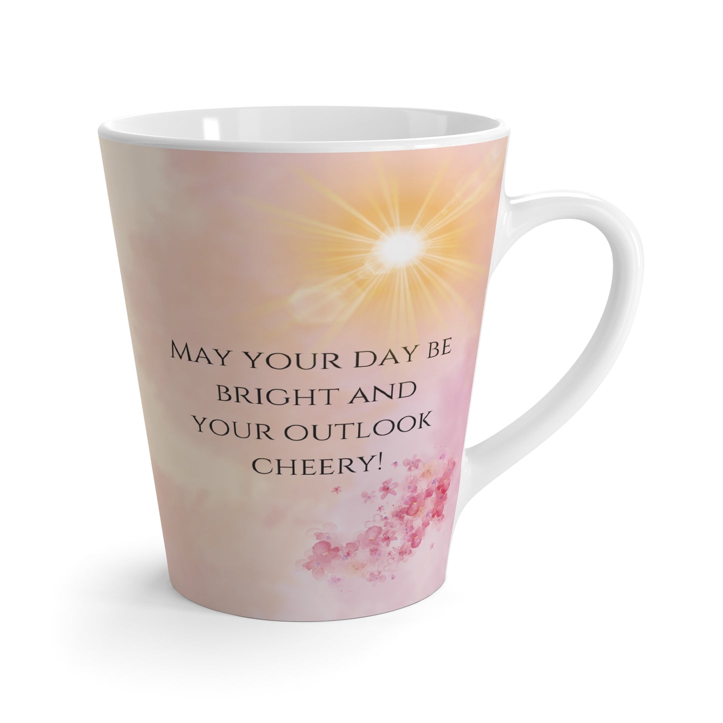 may your day be bright and your outlook cheery! latte mug, 12 oz